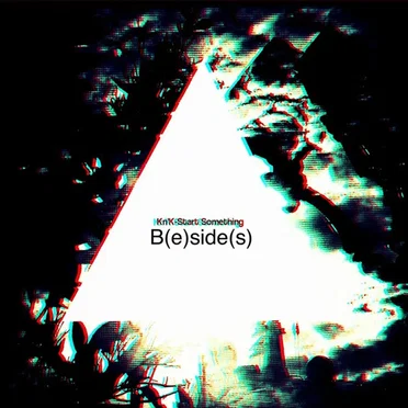 Start Something B(e)side(s)
