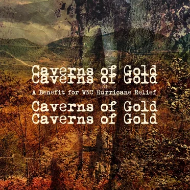 Caverns of Gold: A Benefit for WNC Hurricane Relief by Various Artists - album cover