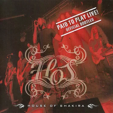 Paid to Play Live! Official Bootleg by House of Shakira - album cover