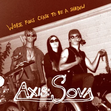 Worse Fools Cease to Be a Shadow by AXIS: SOVA - album cover