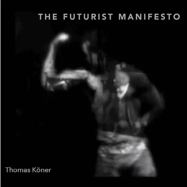 The Futurist Manifesto