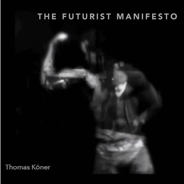 The Futurist Manifesto