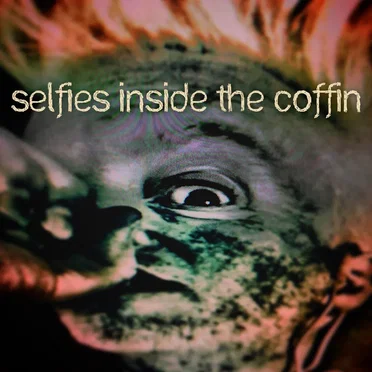 Selfies Inside the Coffin