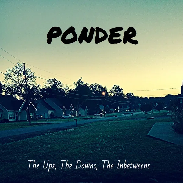 The Ups, the Downs, the Inbetweens