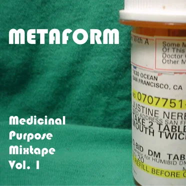 Medicinal Purpose Mixtape Vol. 1 by Metaform - album cover