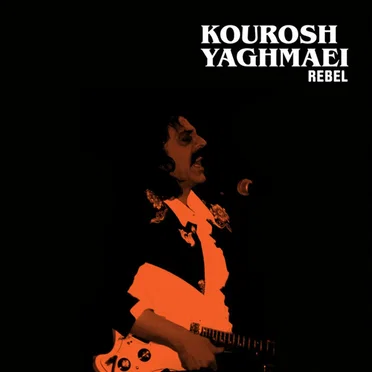 Rebel by Kourosh Yaghmaei - album cover
