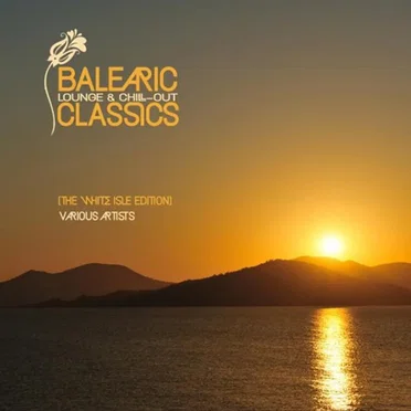 Balearic Lounge & Chill-Out Classics: The White Isle Edition by Various Artists - album cover