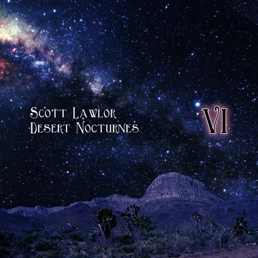 Desert Nocturnes (ambient Excursions for the season of Lent, remastered), Volume 6