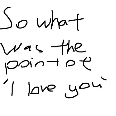 So why would you say I love you?