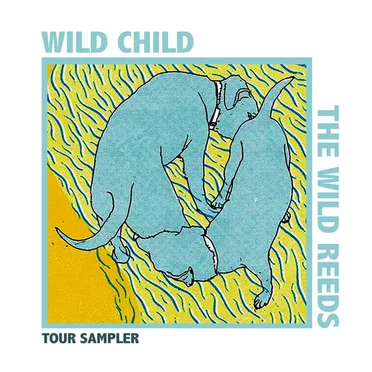 Wild Child & The Wild Reeds Tour Sampler