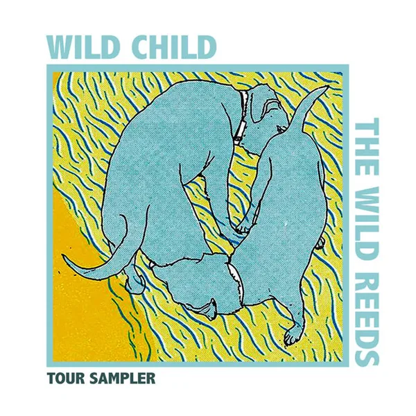 Wild Child & The Wild Reeds Tour Sampler