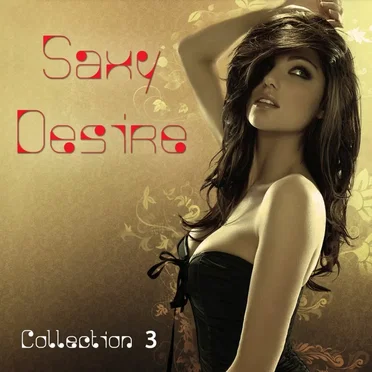 Saxy Desire Collection, Volume 3 by Various Artists - album cover