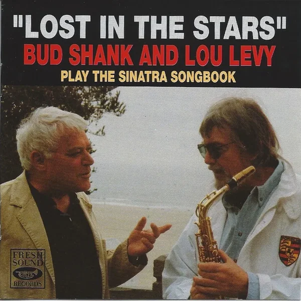 "Lost In The Stars" Bud Shank And Lou Levy Play The Sinatra Songbook