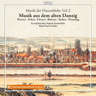 Musik der Hansestädte Vol.2: Musik aus dem alten Danzig