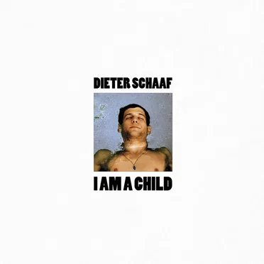 I Am a Child by Dieter Schaaf - album cover