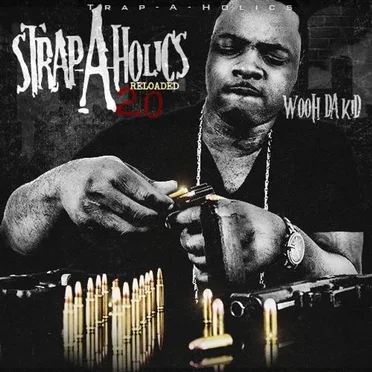Strap-A-Holics 2.0: Reloaded by Wooh Da Kid - album cover