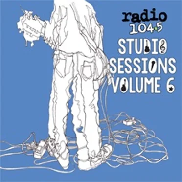 Radio 104.5 Studio Sessions, Volume 6 by Various Artists - album cover