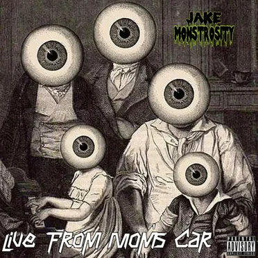 Live From Mom's Car by Jake Monstrosity - album cover