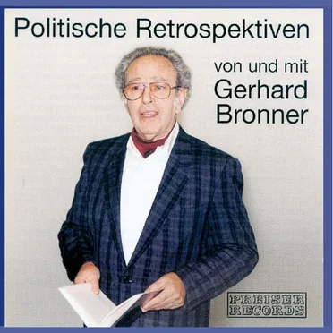 Politische Retrospektiven von und mit Gerhard Bronner