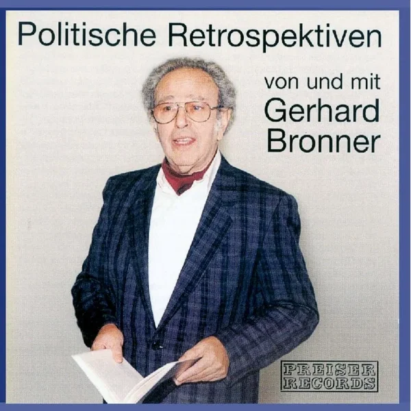 Politische Retrospektiven von und mit Gerhard Bronner