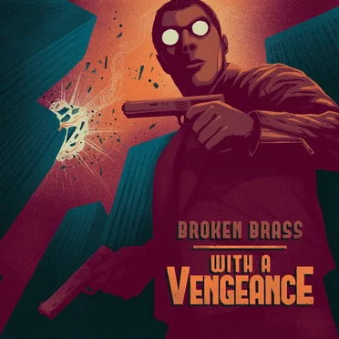 With a Vengeance by Broken Brass - album cover
