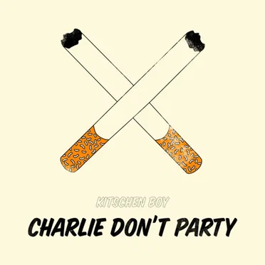 Charlie Don't Party