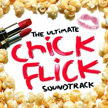 The Ultimate Chick Flick Soundtrack by Various Artists - album cover