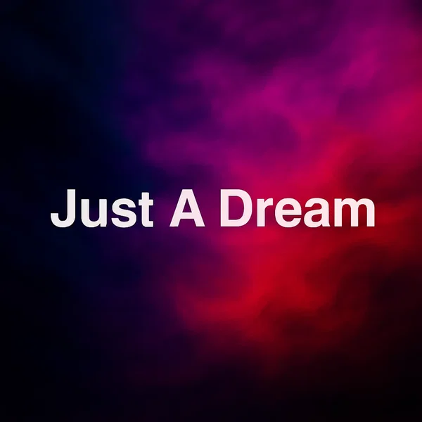 Just A Dream