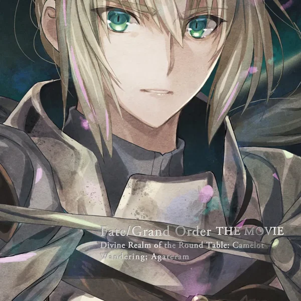 Fate/Grand Order The Movie Divine Realm of the Round Table: Camelot Wandering; Agateram
