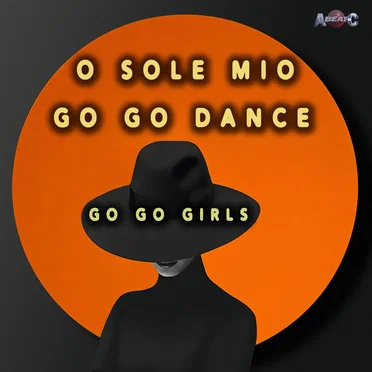 O sole mio / Go Go Dance by Go Go Girls - album cover