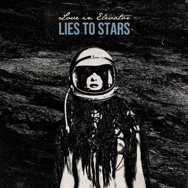Lies To Stars by Love in Elevator - album cover