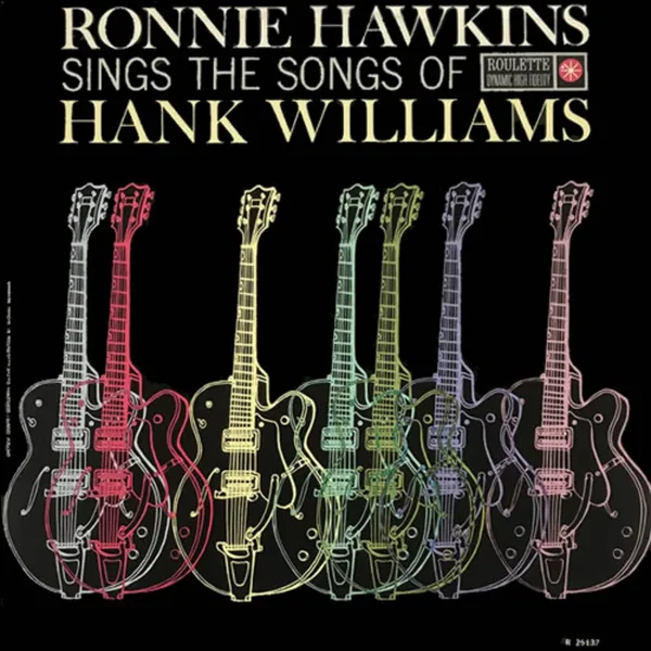 Ronnie Hawkins Sings the Songs of Hank Williams