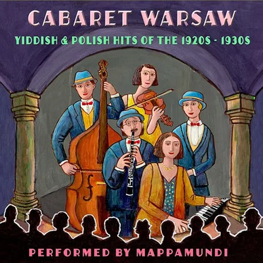 Cabaret Warsaw: Yiddish & Polish Hits of the 1920s–1930s