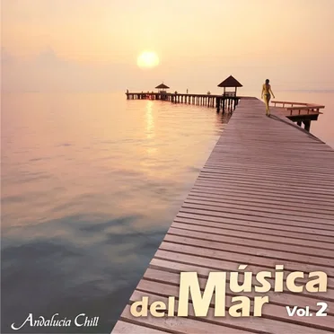 Andalucía Chill: Musica del Mar, Volume 2 by Various Artists - album cover