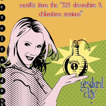 Musiks From the "325 Devonshire 9, Chloroform Sessions"