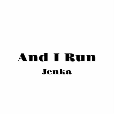 And I Run by Jenka - album cover