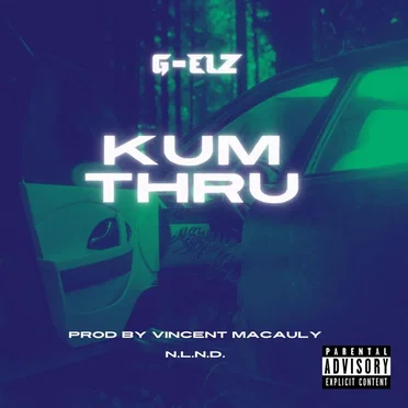 KUM THRU by G-Elz - album cover