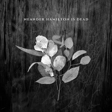 Neander Hamilton is Dead by Neander Hamilton - album cover