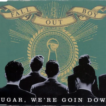 Sugar, We’re Goin Down