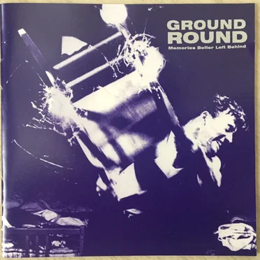 Memories Better Left Behind by Ground Round - album cover