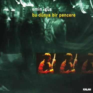 Bu Dünya Bir Pencere by Emin İgüs - album cover