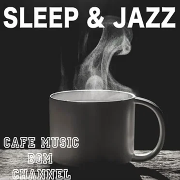 Sleep & Jazz by Cafe Music BGM channel - album cover