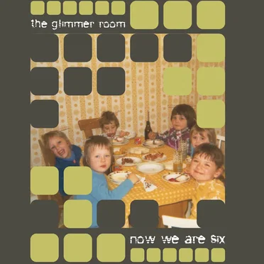 Now We Are Six by The Glimmer Room - album cover