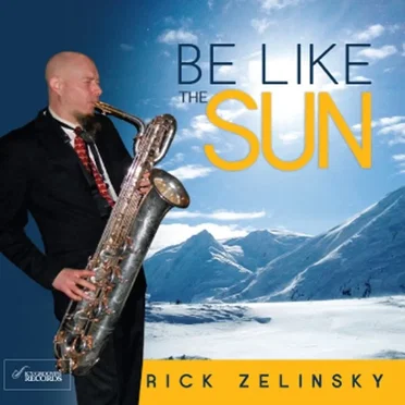 Be Like the Sun by Rick Zelinsky - album cover