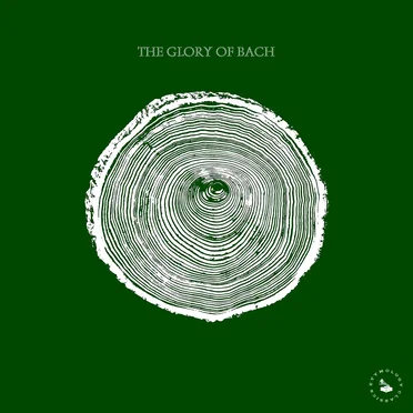 The Glory of Bach: Essential Works of Johann Sebastian Bach by Various Artists - album cover