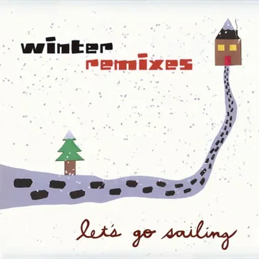 Winter Remixes by Let’s Go Sailing - album cover