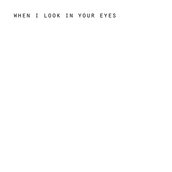 When I Look in Your Eyes