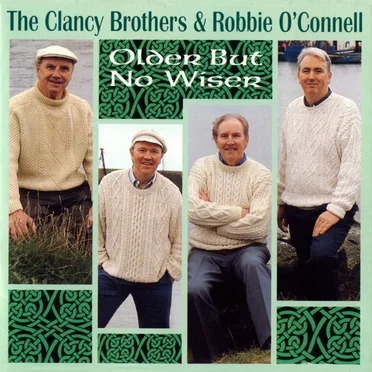 Older But No Wiser by The Clancy Brothers & Robbie O’Connell - album cover
