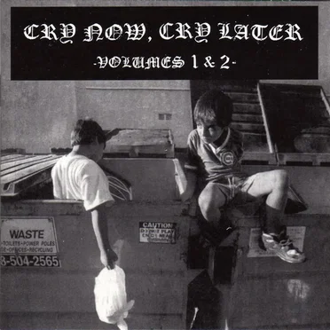 Cry Now, Cry Later Volumes 1 & 2 by Various Artists - album cover