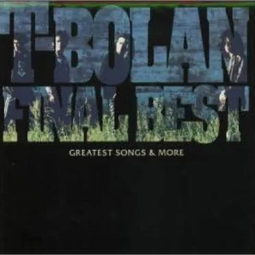 T-BOLAN FINAL BEST〜GREATEST SONGS&MORE